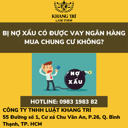 BỊ NỢ XẤU CÓ ĐƯỢC VAY NGÂN HÀNG MUA CHUNG CƯ KHÔNG?